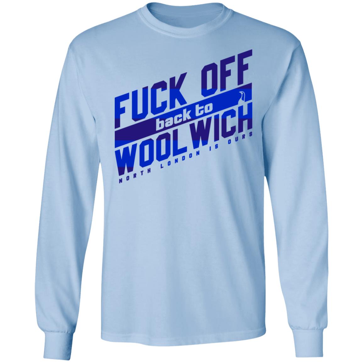 Fuck Off Back To Wool Wich North London Is Ours Shirt, Hoodie, Tank