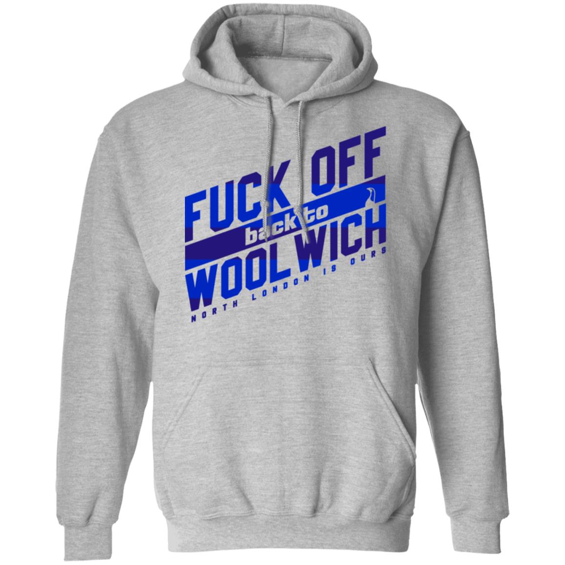 Fuck Off Back To Wool Wich North London Is Ours Shirt, Hoodie, Tank