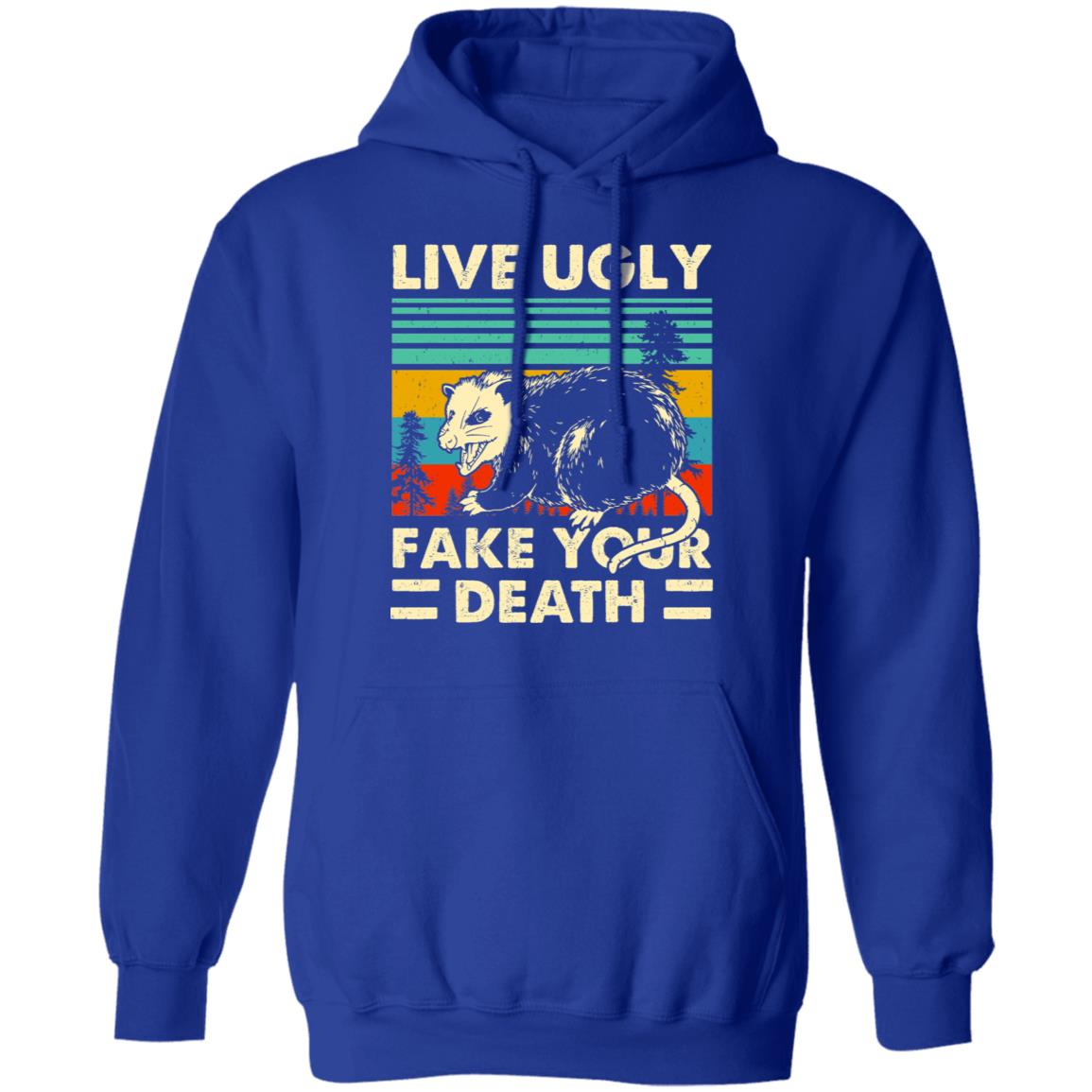 Opossum Live Ugly Fake Your Death Shirt, Hoodie, Tank