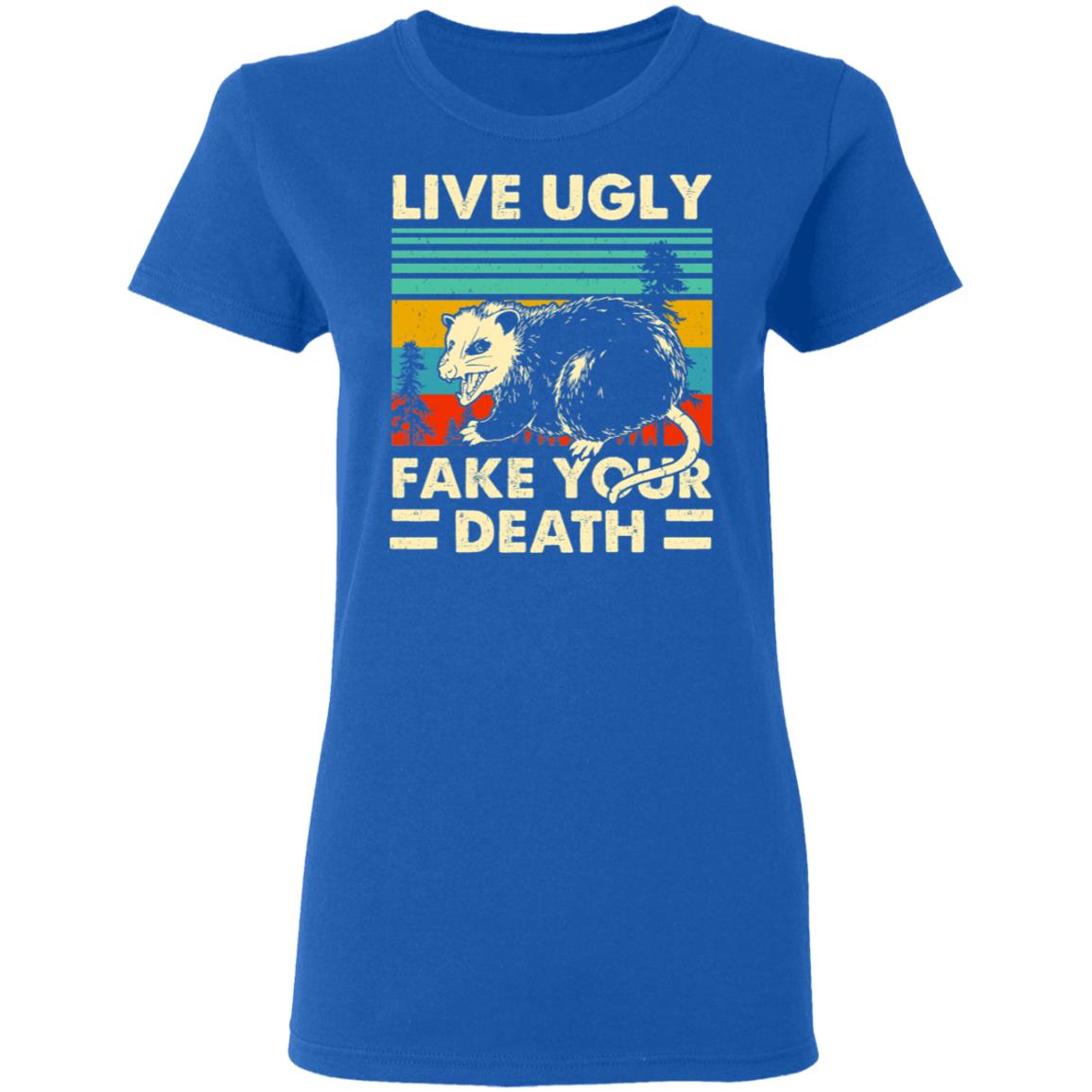 Opossum Live Ugly Fake Your Death Shirt, Hoodie, Tank