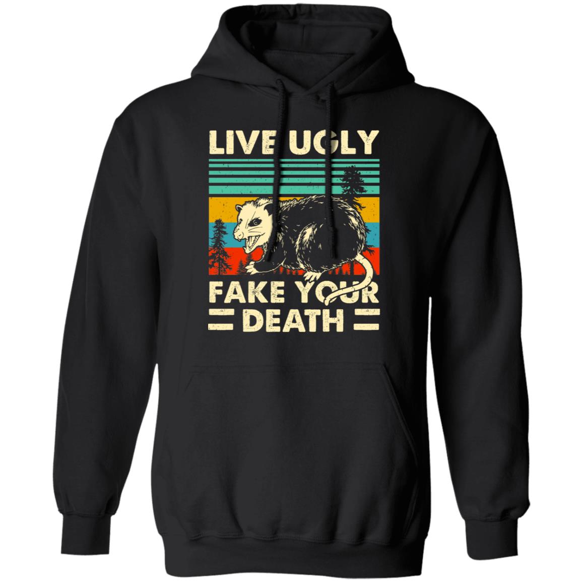 Opossum Live Ugly Fake Your Death Shirt, Hoodie, Tank