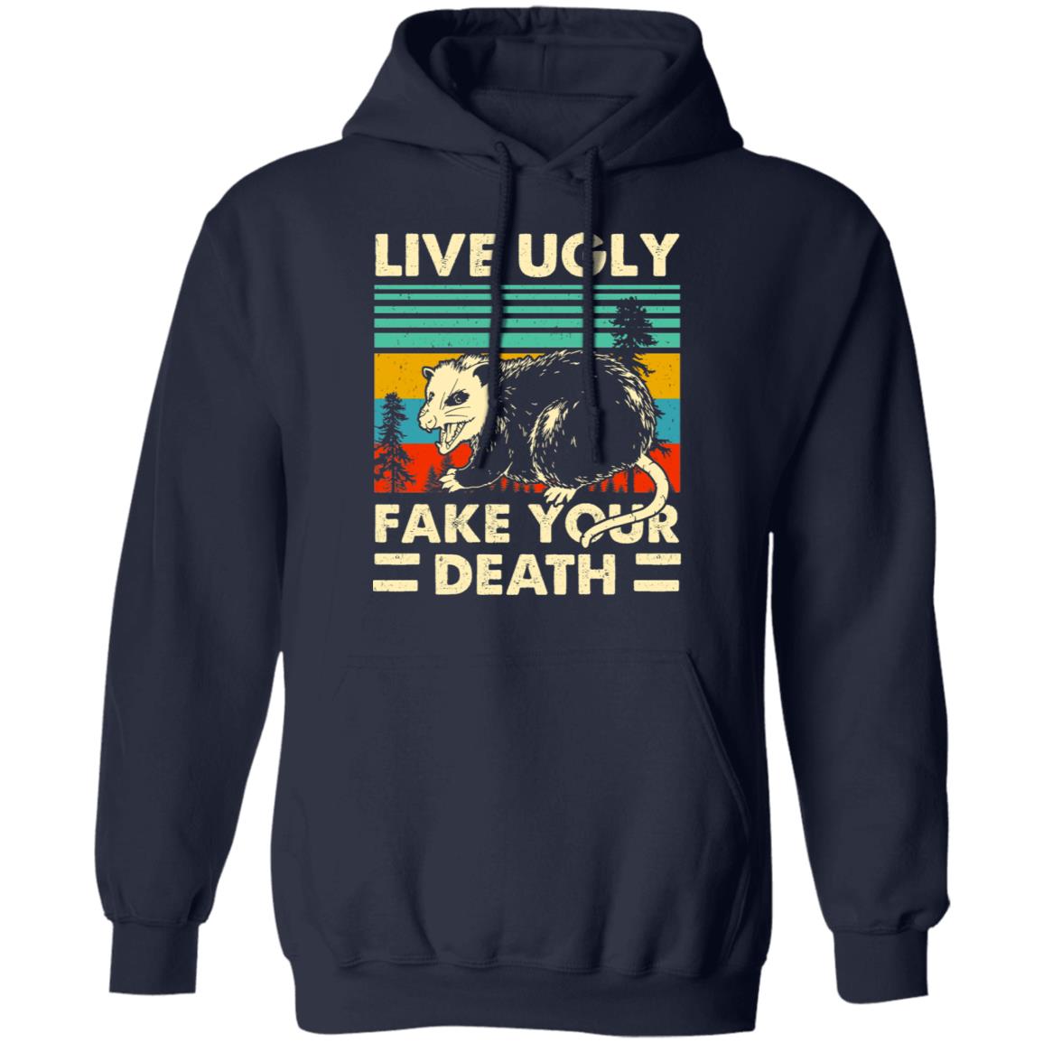 Opossum Live Ugly Fake Your Death Shirt, Hoodie, Tank