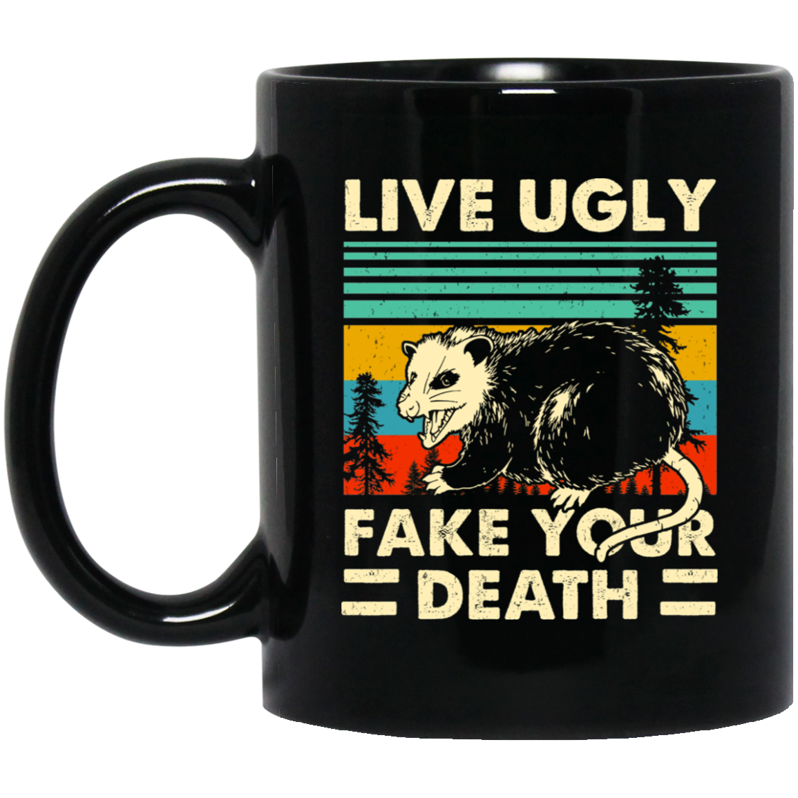Opossum Live Ugly Fake Your Death Mug