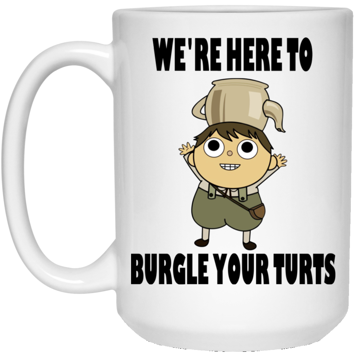 We’re Here To Burgle Your Turts Mug
