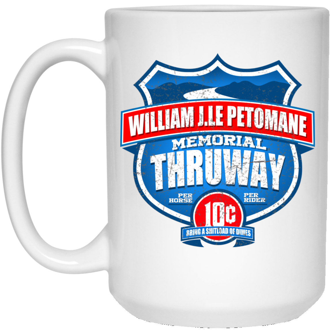 William J.le Petomane Memorial Thruway Mug