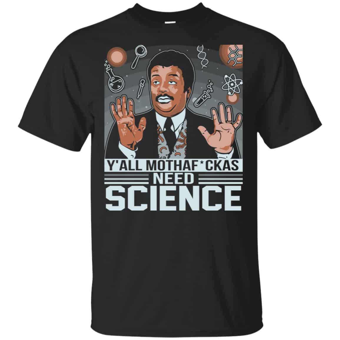 Y’All Motherfuckers Need Science Shirt, Hoodie, Tank
