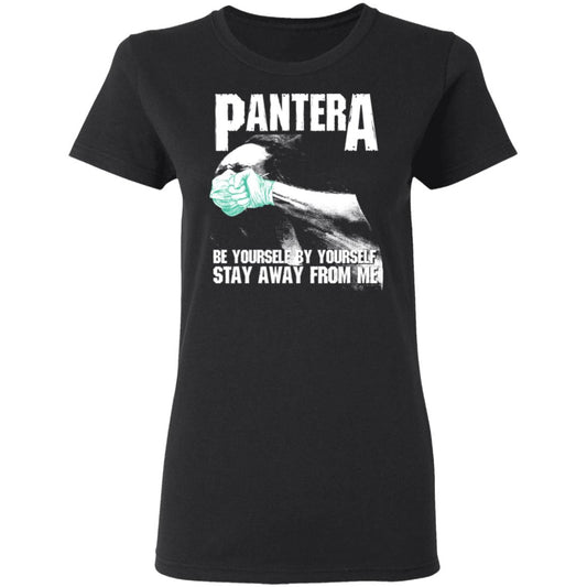 Pantera Be Yourself By Yourself Stay Away From Me Shirt, Hoodie, Tank