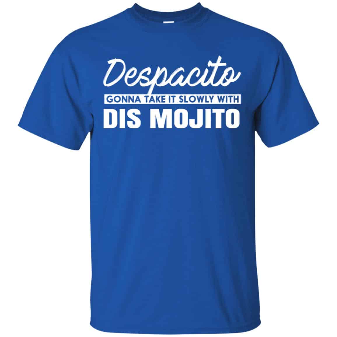 Despacito Gonna Take It Slowly With Dis Mojito Shirt, Hoodie, Tank
