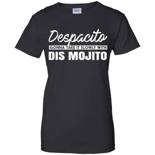 
	Despacito Gonna Take It Slowly With Dis Mojito Shirt, Hoodie, Tank