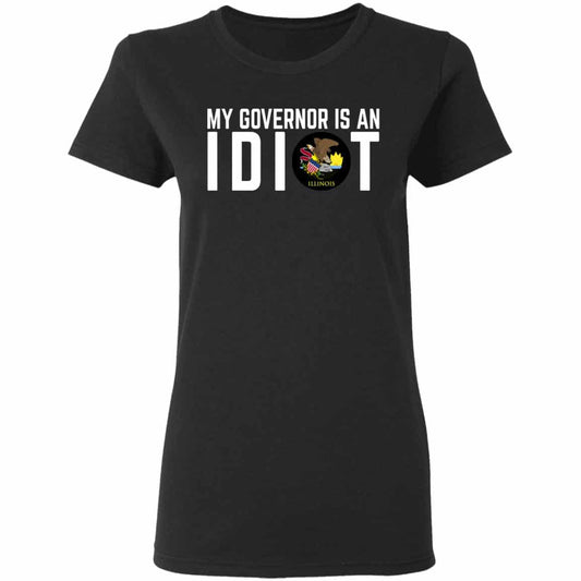 My Governor Is An Idiot Illinois Shirt, Hoodie, Tank