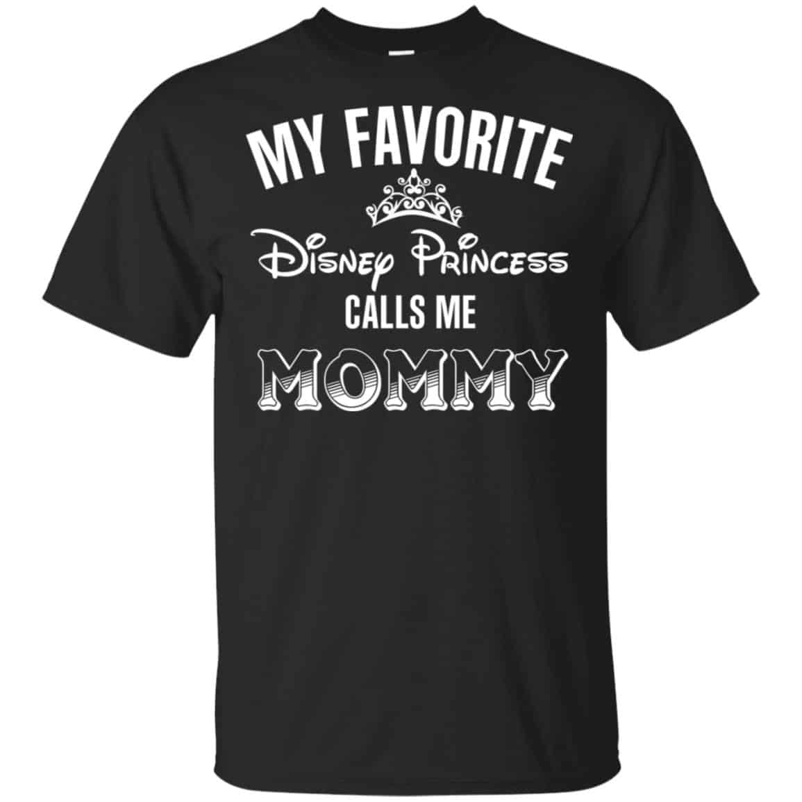 My Favorite Disney Princess Calls Me Mommy Shirt, Hoodie, Tank