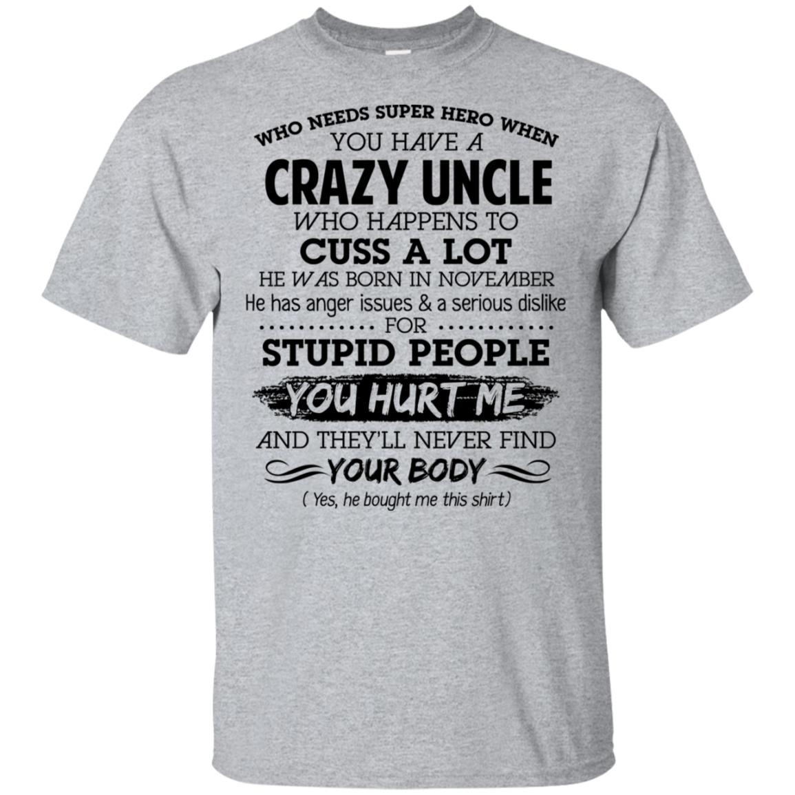 Have A Crazy Uncle He Was Born In November T-Shirts, Hoodie, Tank