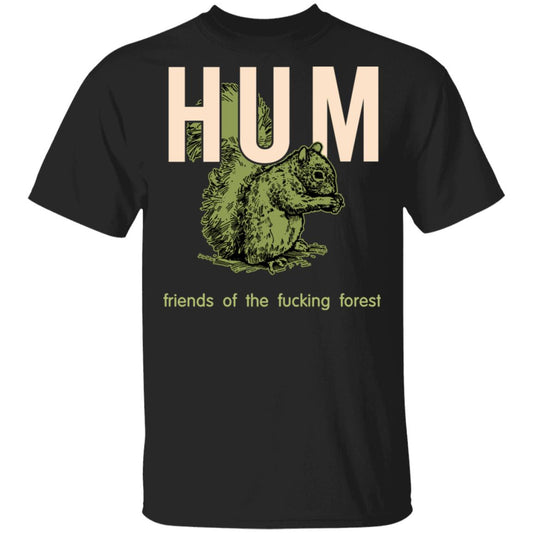 Hum Friends Of The Fucking Forest Shirt, Hoodie, Tank
