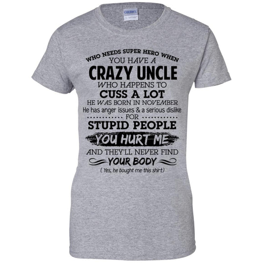 Have A Crazy Uncle He Was Born In November T-Shirts, Hoodie, Tank
