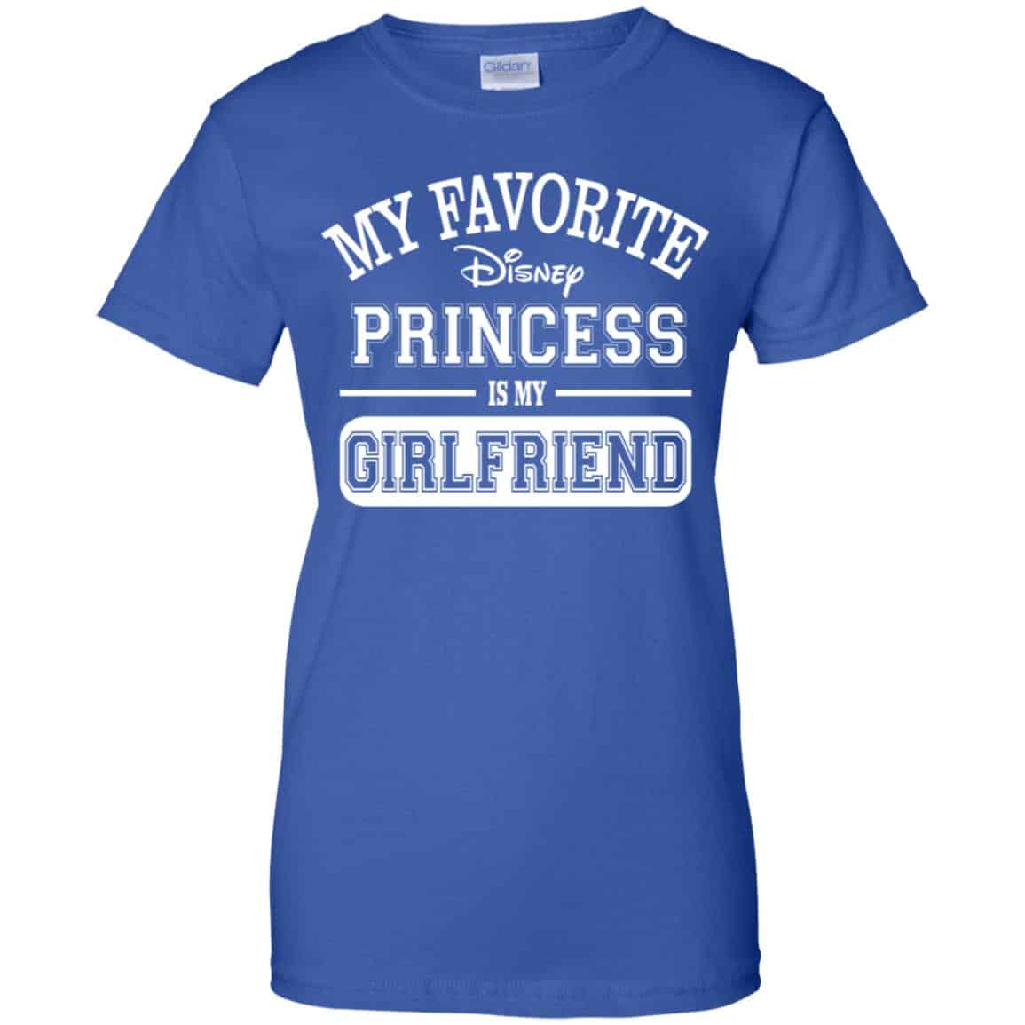 My Favorite Disney Princess Is My Girlfriend Shirt, Hoodie, Tank