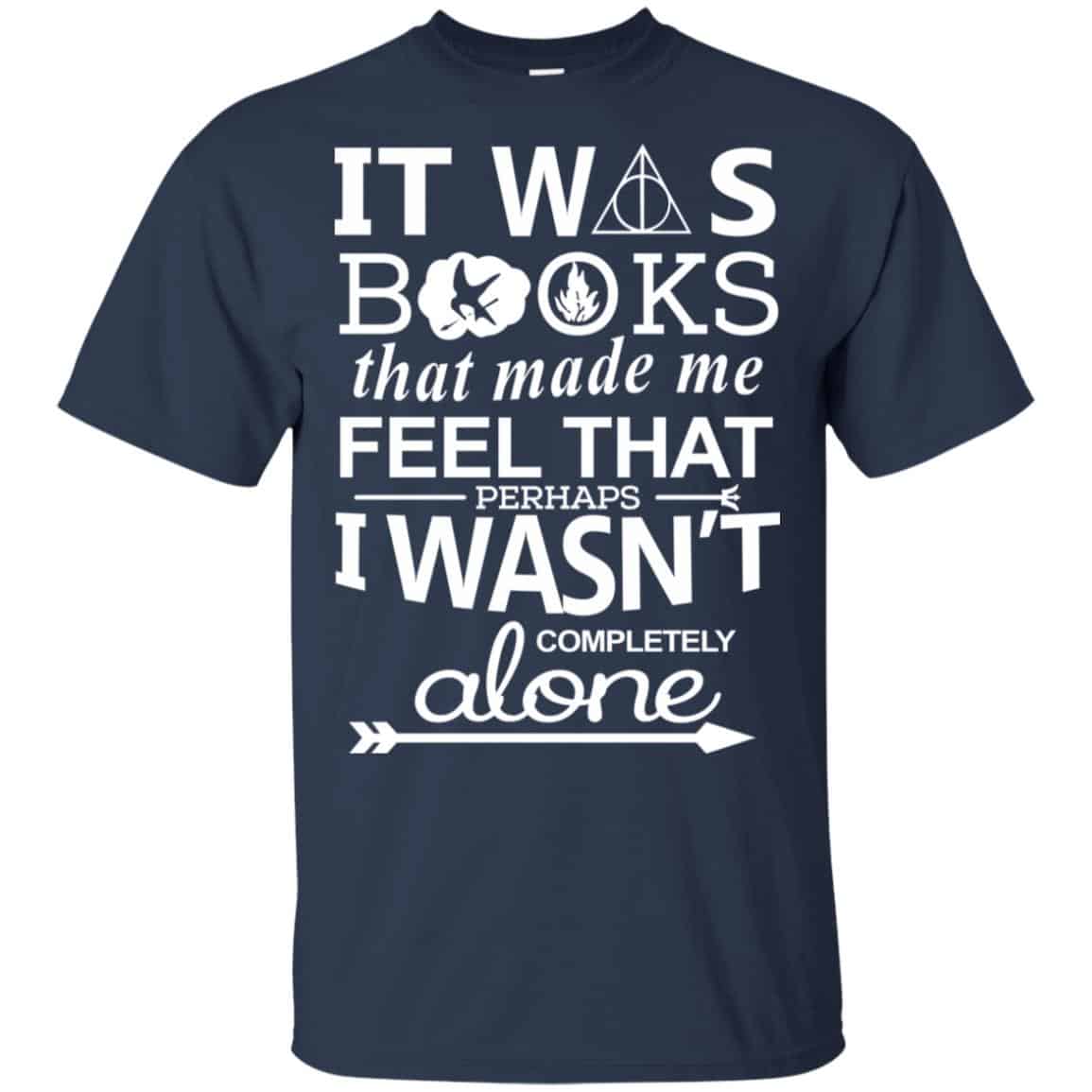 It Was Books That Made Me Feel That Perhaps I Wasn’t Completely Alone Shirt, Hoodie, Tank