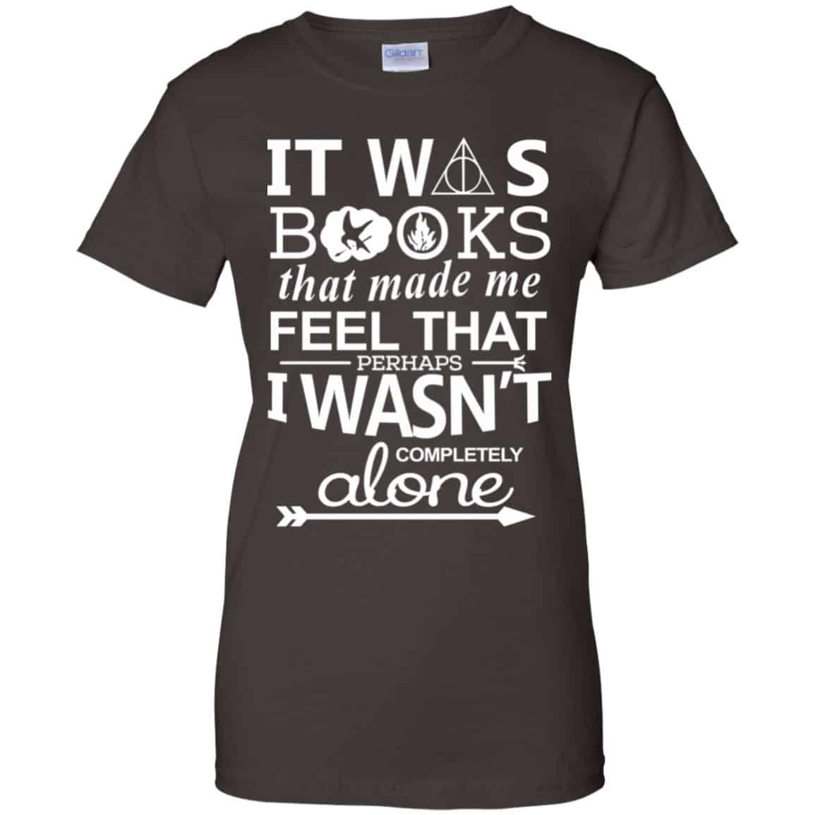 It Was Books That Made Me Feel That Perhaps I Wasn’t Completely Alone Shirt, Hoodie, Tank