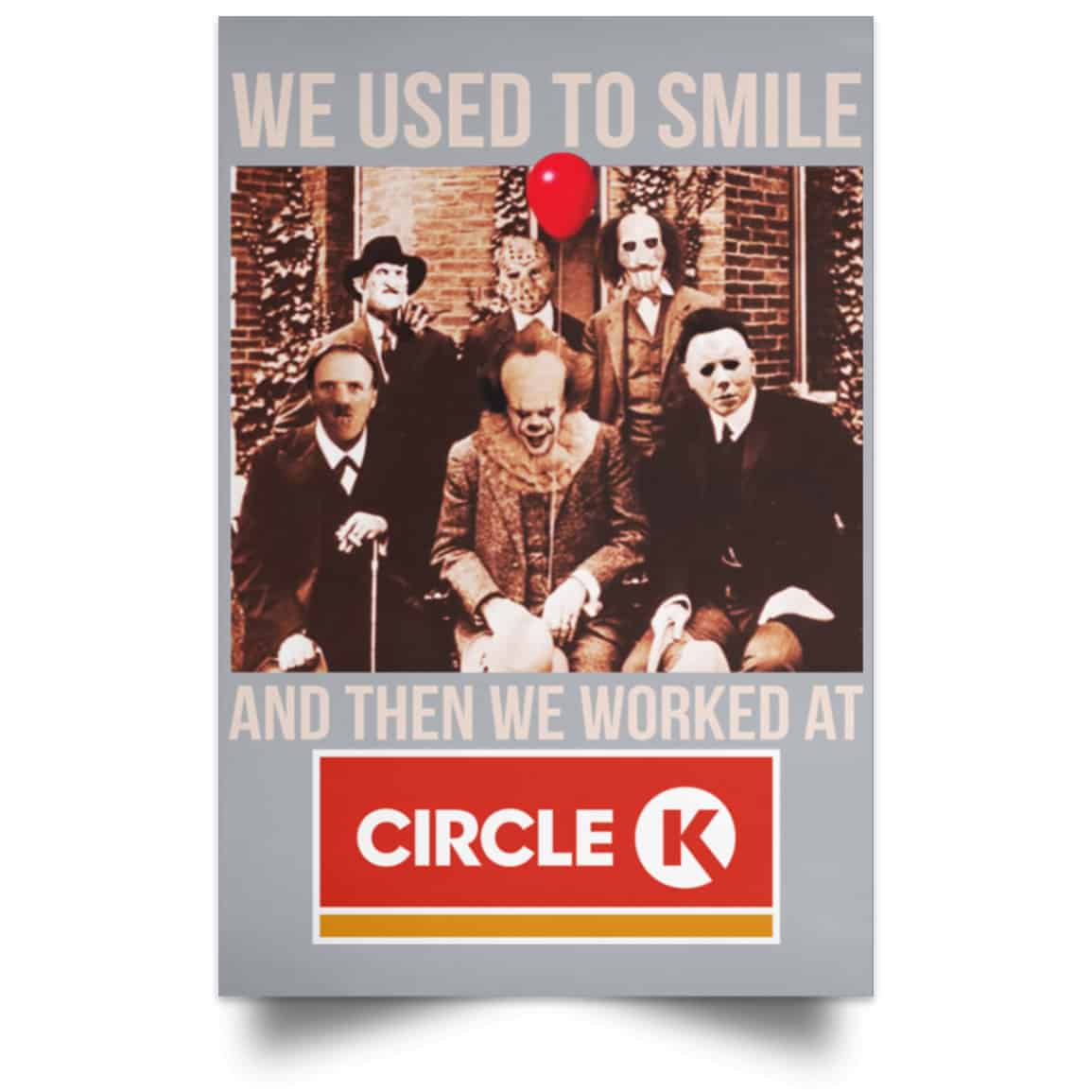 We Used To Smile And Then We Worked At Circle K Posters