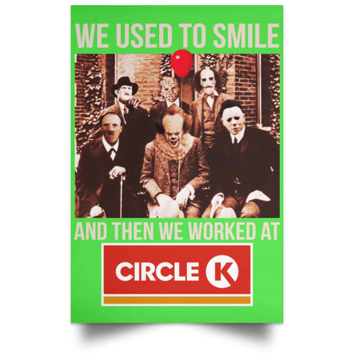 We Used To Smile And Then We Worked At Circle K Posters