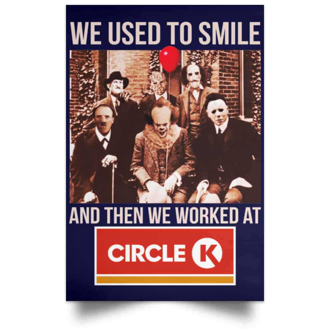We Used To Smile And Then We Worked At Circle K Posters