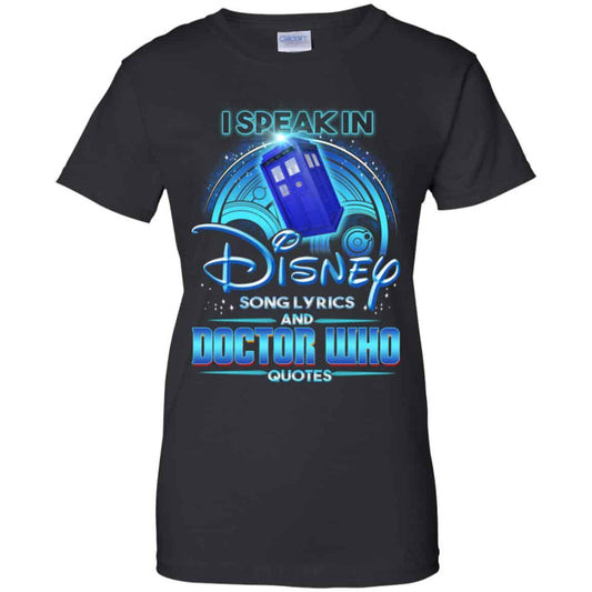 
	I Speak In Disney Song Lyrics and Doctor Who Quotes Shirt, Hoodie, Tank