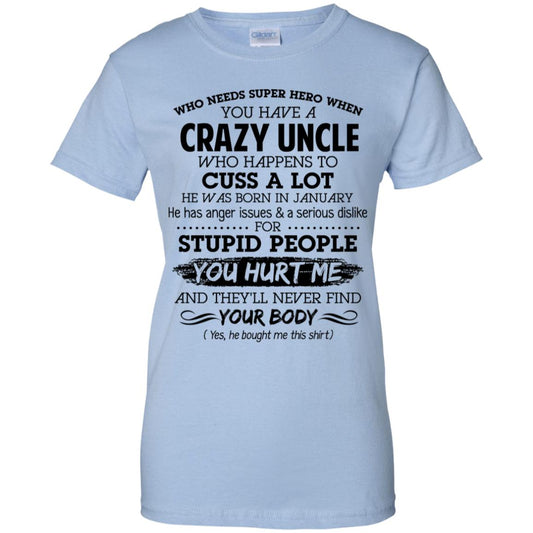 
	Have A Crazy Uncle He Was Born In January T-Shirts, Hoodie, Tank