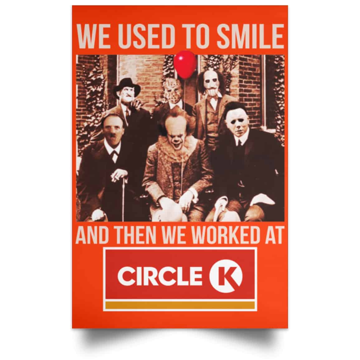 We Used To Smile And Then We Worked At Circle K Posters
