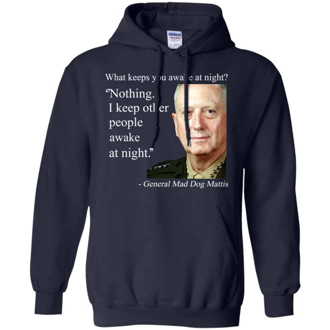 Nothing I Keep Other People Awake At Night General Mad Dog Mattis Shirt, Hoodie, Tank