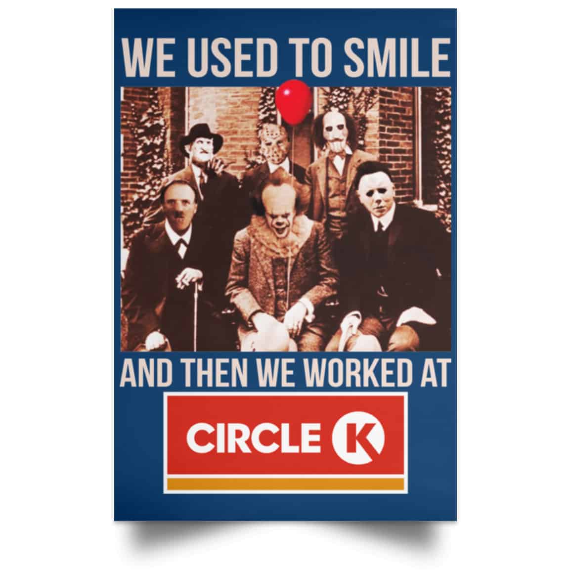 We Used To Smile And Then We Worked At Circle K Posters