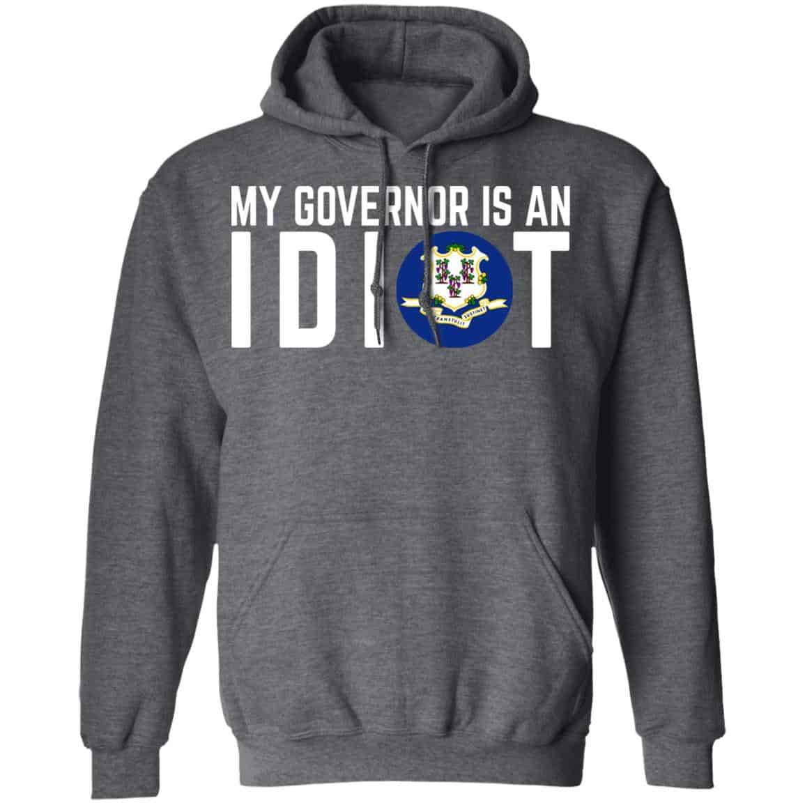 My Governor Is An Idiot Connecticut Shirt, Hoodie, Tank