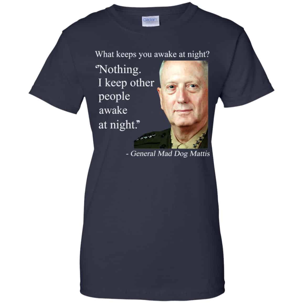 Nothing I Keep Other People Awake At Night General Mad Dog Mattis Shirt, Hoodie, Tank