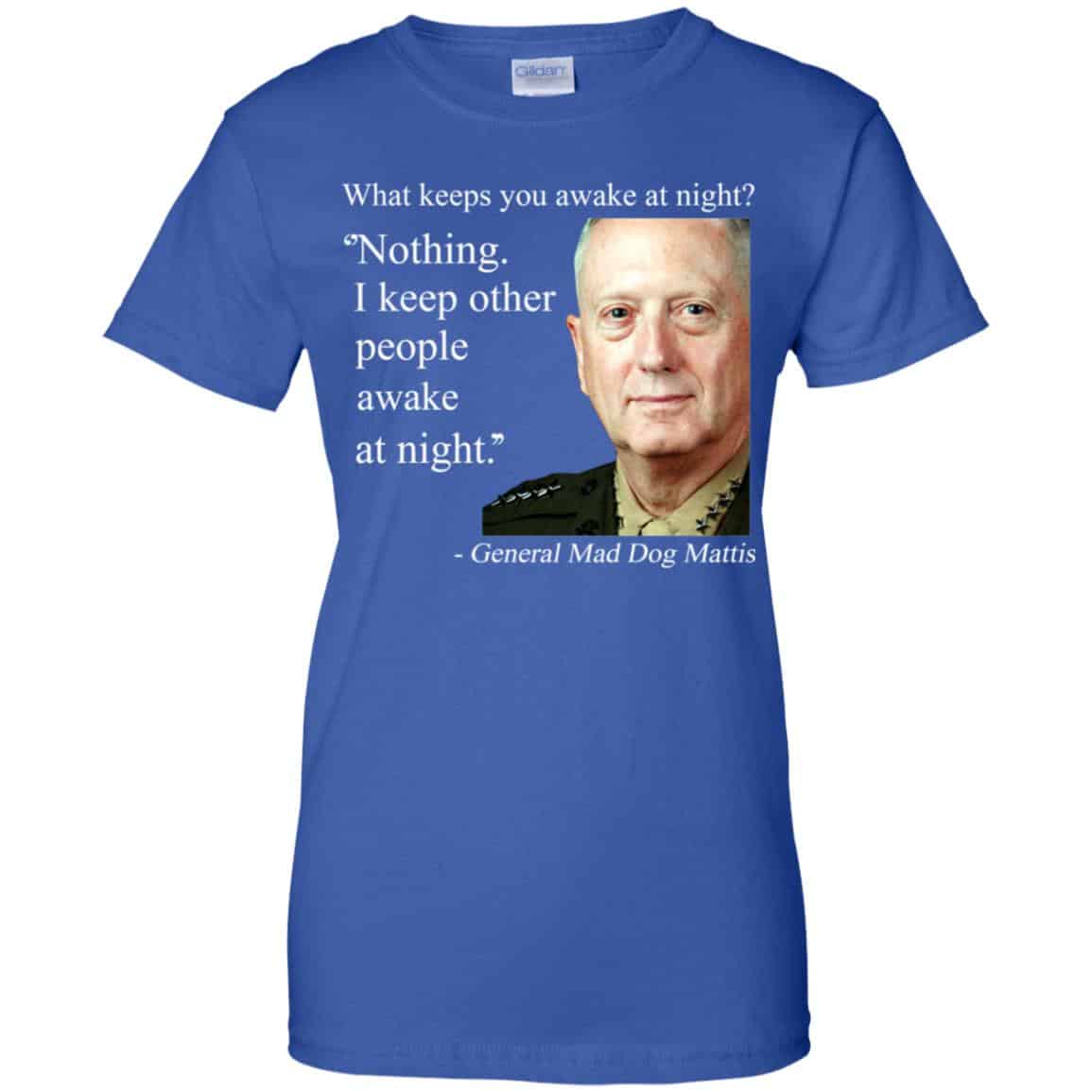 Nothing I Keep Other People Awake At Night General Mad Dog Mattis Shirt, Hoodie, Tank