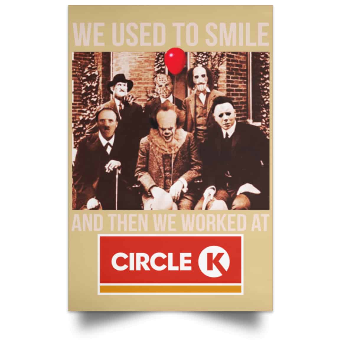 We Used To Smile And Then We Worked At Circle K Posters