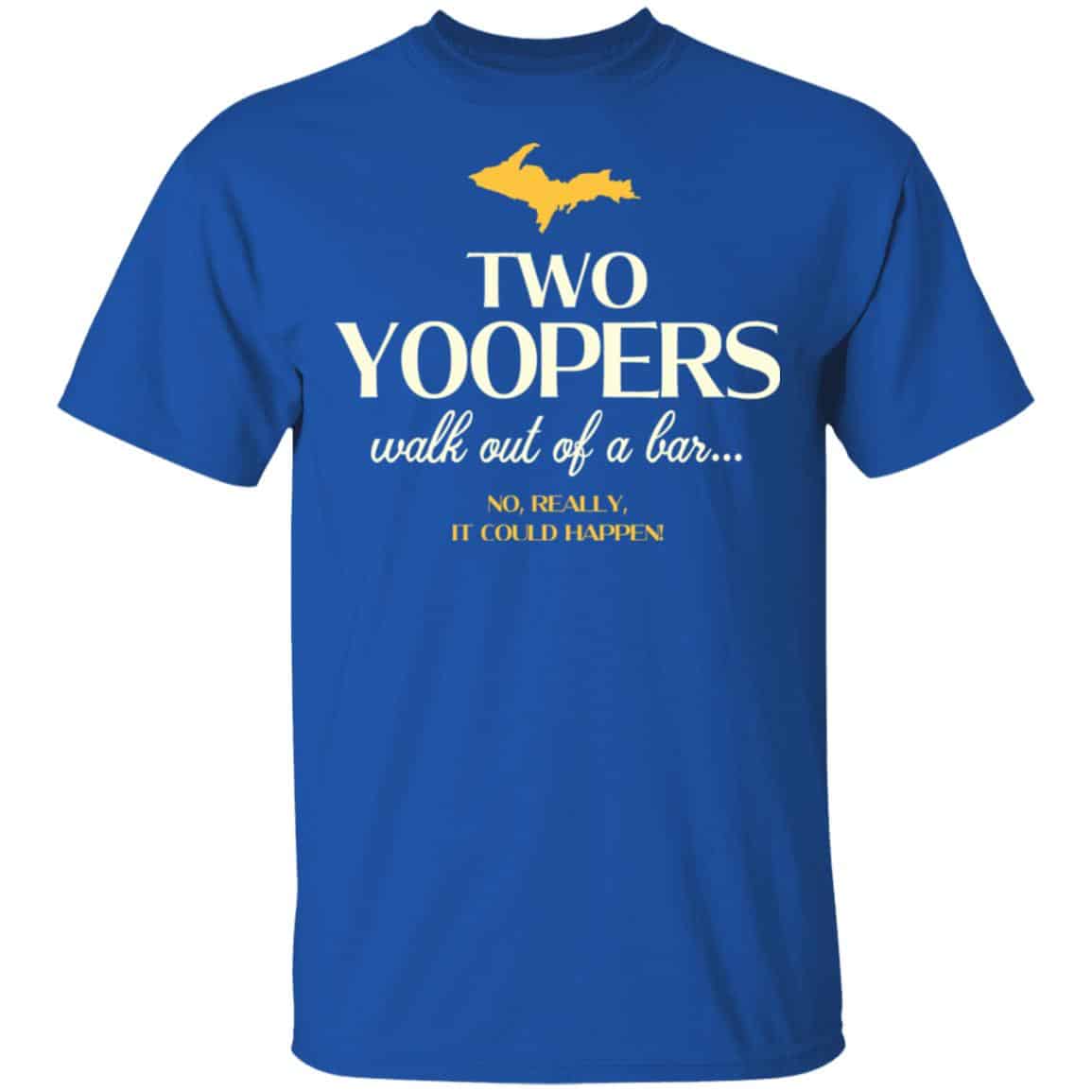 Two Yoopers Walk Out Of A Bar Shirt, Hoodie, Tank