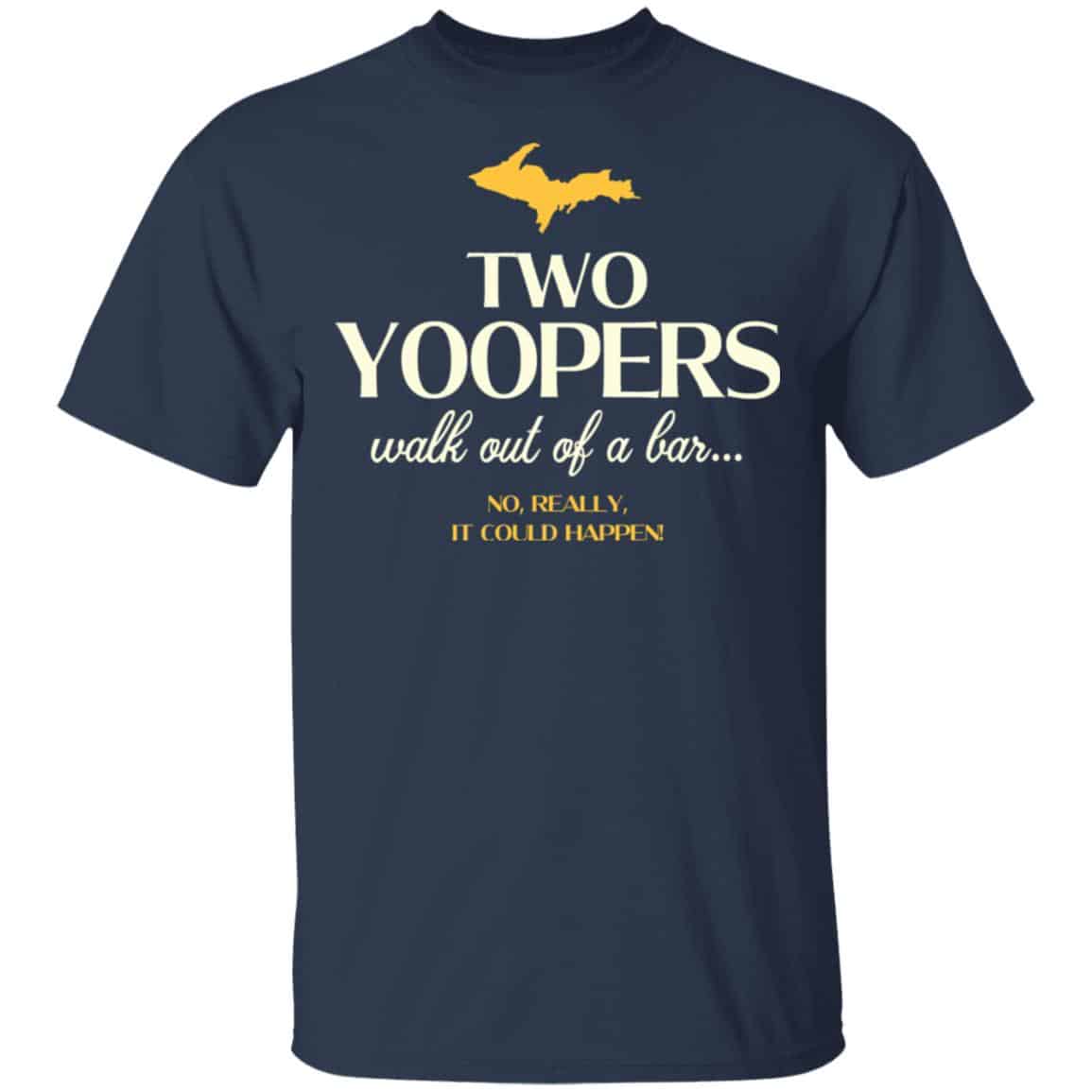 Two Yoopers Walk Out Of A Bar Shirt, Hoodie, Tank