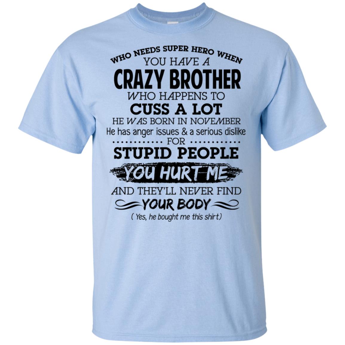 Have A Crazy Brother He Was Born In November T-Shirts, Hoodie, Tank