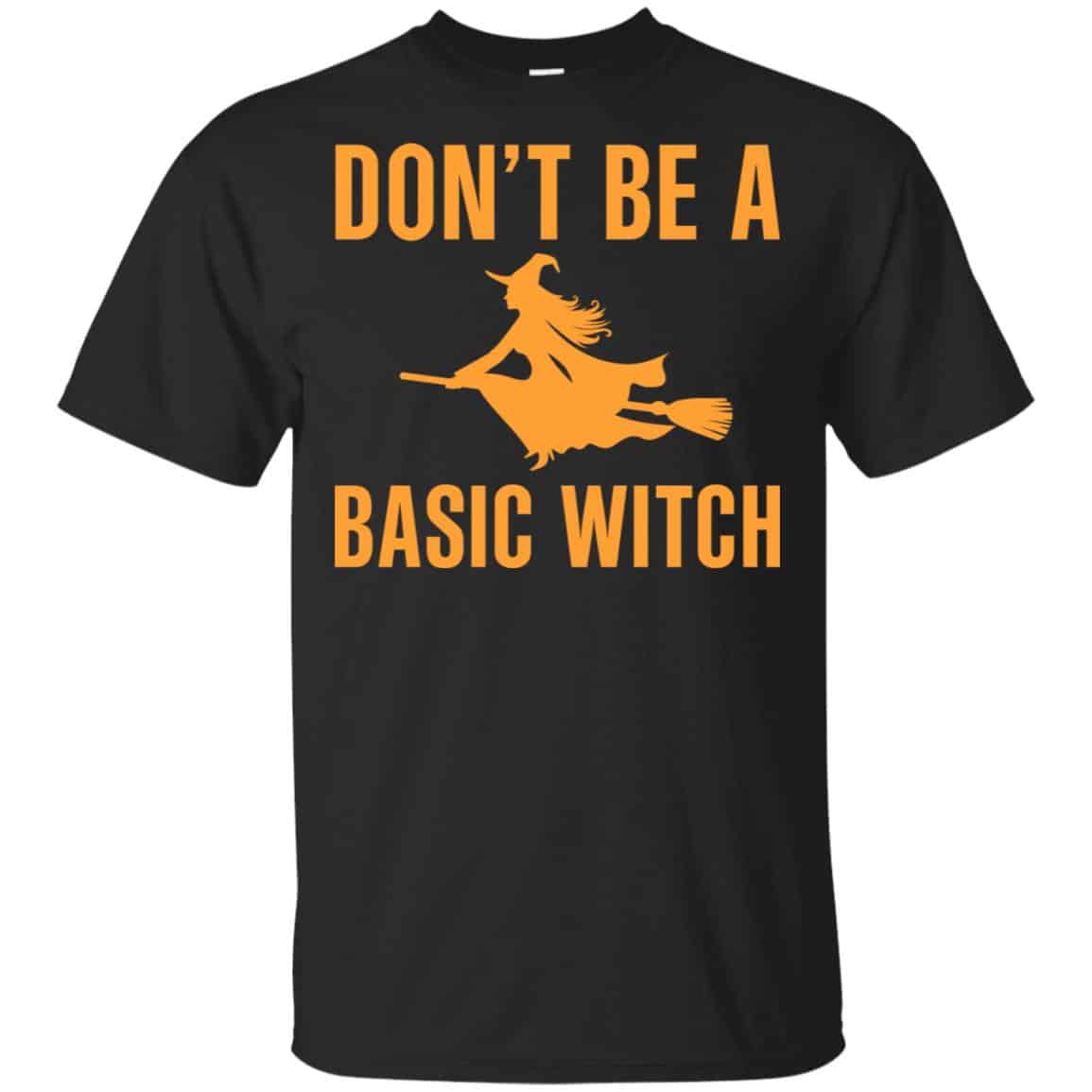 Don’t Be A Basic Witch Halloween Shirt, Hoodie, Tank