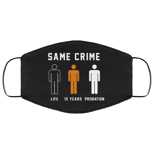 Same Crime Life Is Years Probation Face Mask