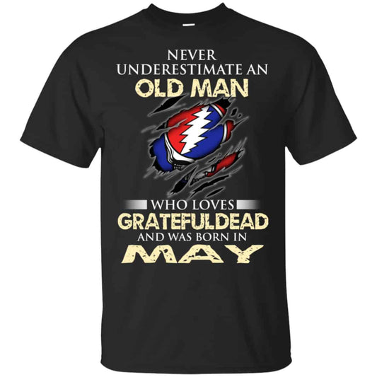 An Old Man Who Loves Grateful Dead And Was Born In May Shirt, Hoodie, Tank