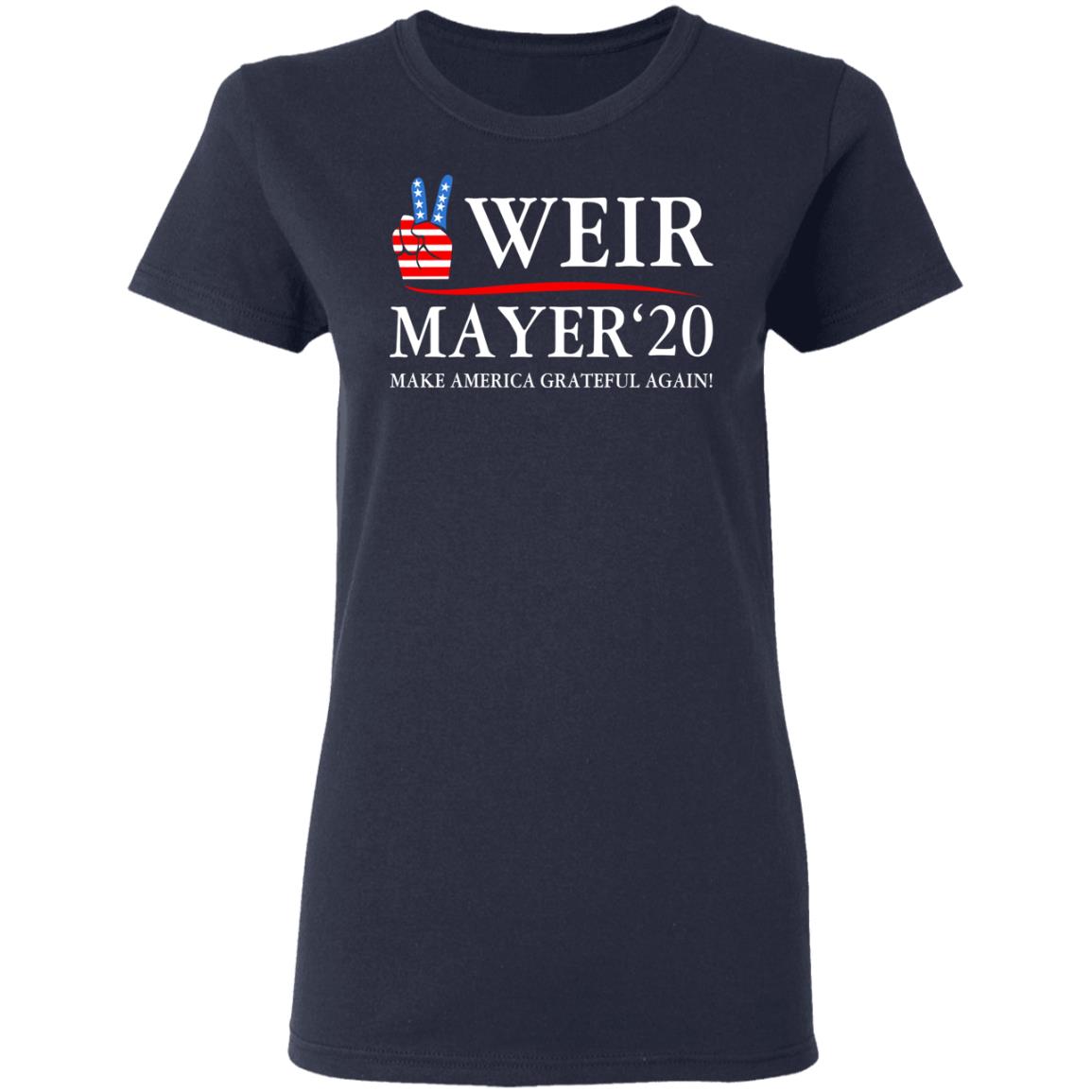 Weir Mayer 2020 Make America Grateful Again Shirt, Hoodie, Tank