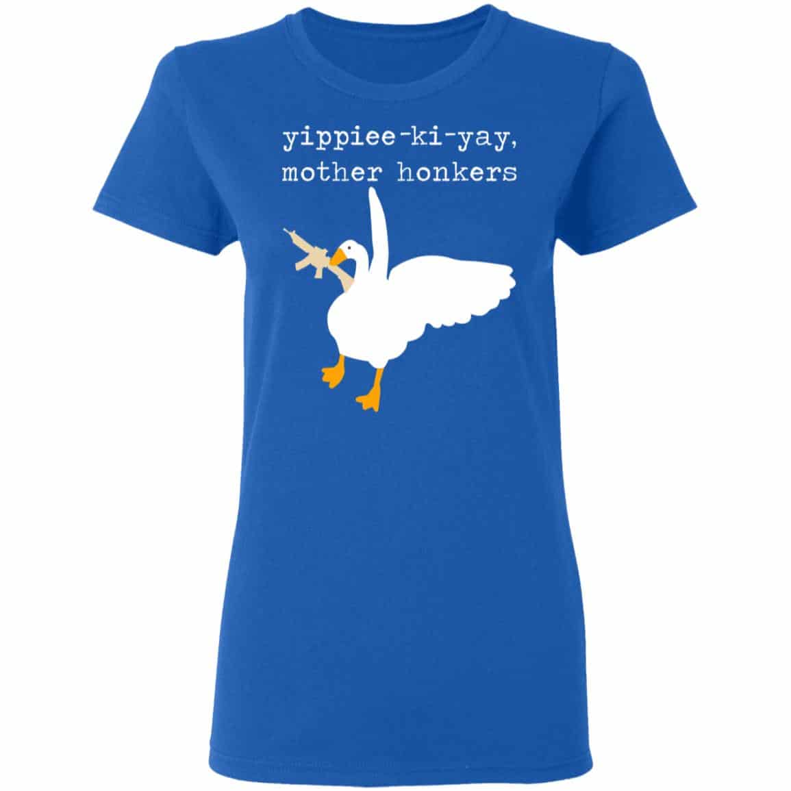 Yippiee-Ki-Yay Mother Honkers Shirt, Hoodie, Tank