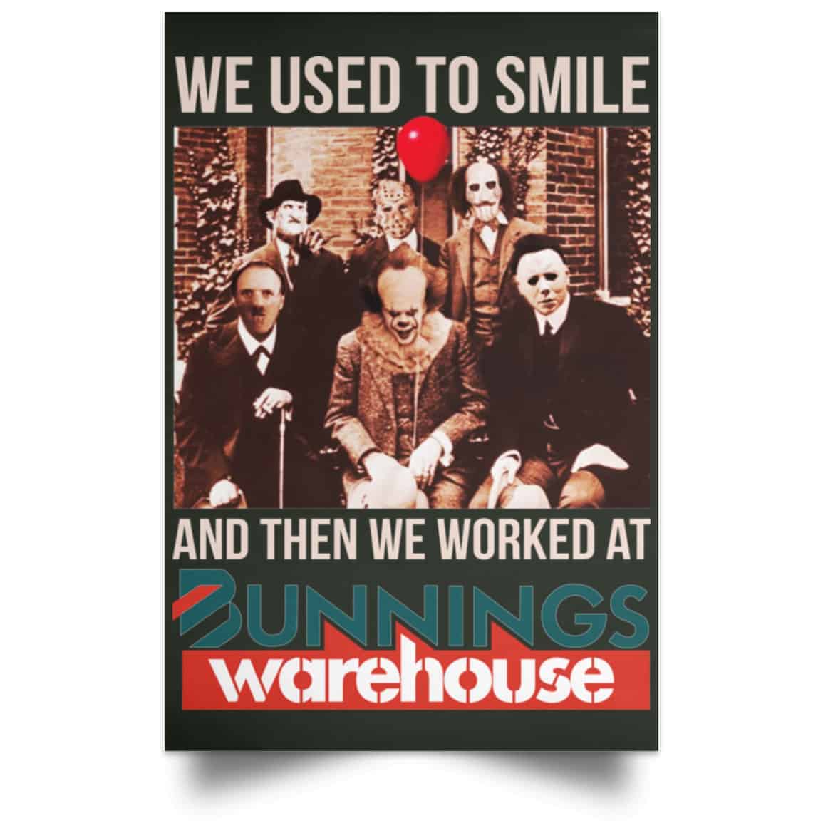 We Used To Smile And Then We Worked At Bunnings Warehouse Posters