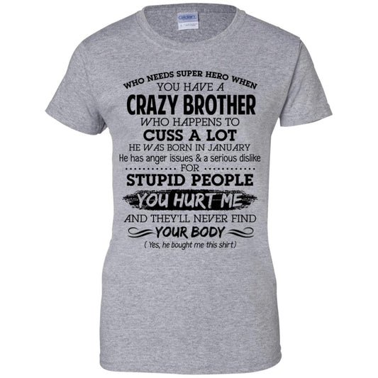 Have A Crazy Brother He Was Born In January T-Shirts, Hoodie, Tank