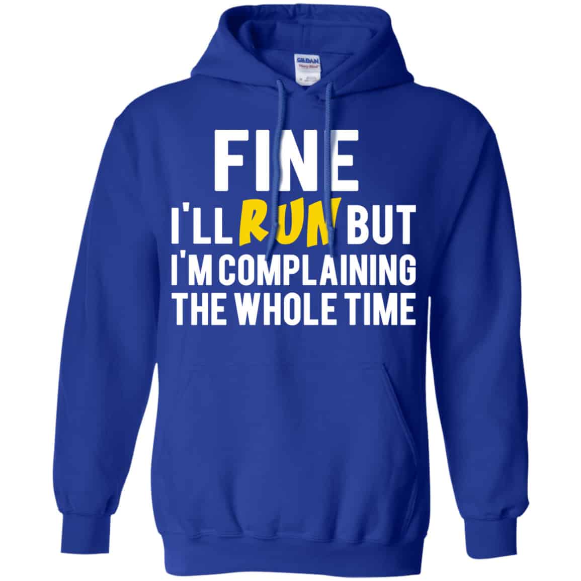 Fine I’ll Run But I’m Going To Complaining The Whole Time Shirt, Hoodie, Tank