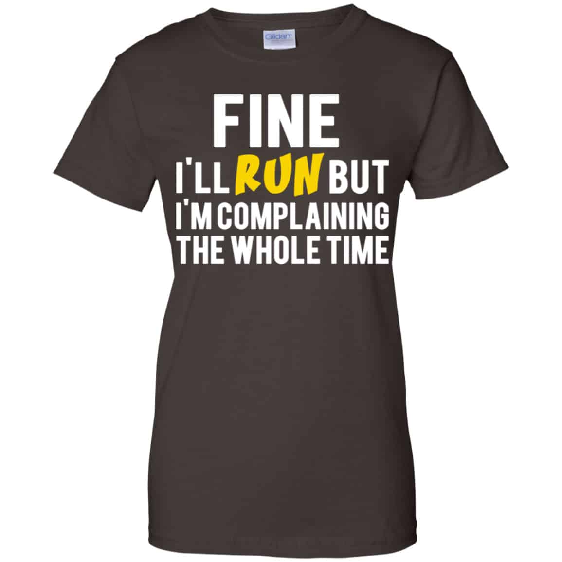 Fine I’ll Run But I’m Going To Complaining The Whole Time Shirt, Hoodie, Tank