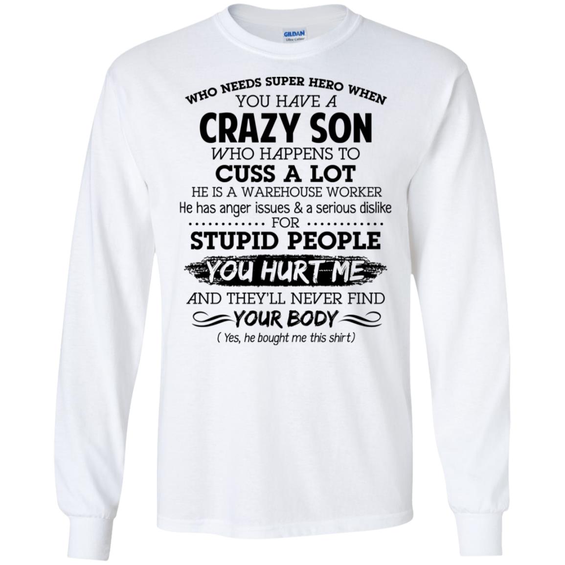 Have A Crazy Son He Is A Warehouse Worker T-Shirts, Hoodie, Tank