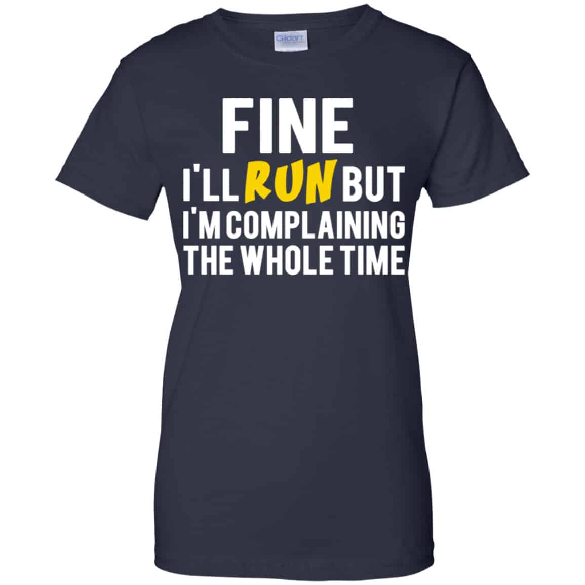 Fine I’ll Run But I’m Going To Complaining The Whole Time Shirt, Hoodie, Tank