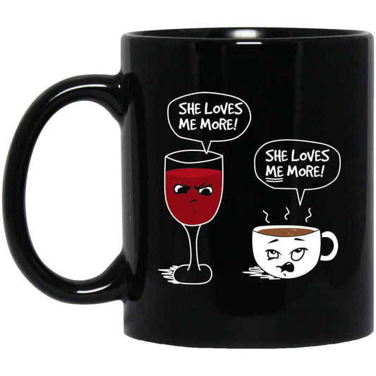 Wine And Coffee She Loves Me More Coffee Mug