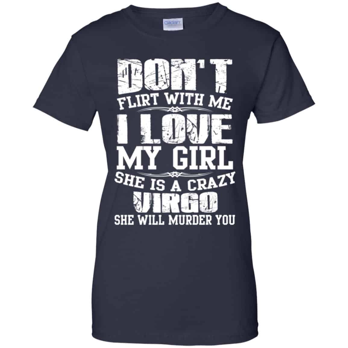 Don’t Flirt With Me I Love My Girl She Is A Crazy Virgo Shirt, Hoodie, Tank