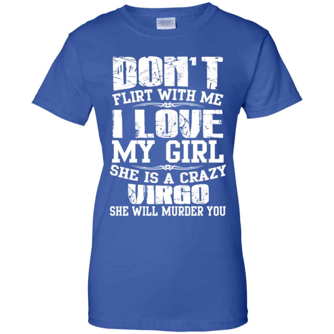 Don’t Flirt With Me I Love My Girl She Is A Crazy Virgo Shirt, Hoodie, Tank